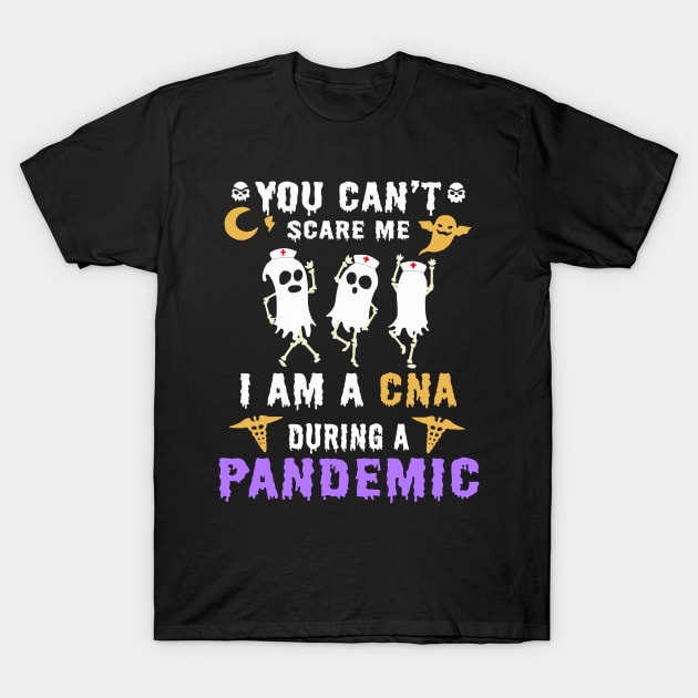 Halloween boo you can’t scare me i am a cna during a pandemic T-Shirt by janetradioactive